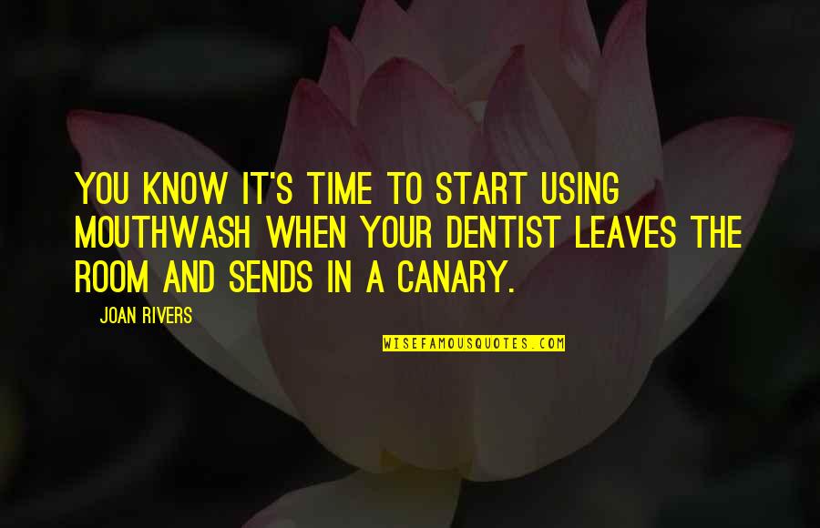 Canaries Quotes By Joan Rivers: You know it's time to start using mouthwash