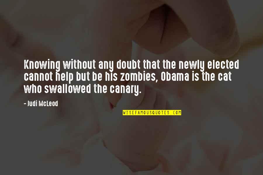 Canary Quotes By Judi McLeod: Knowing without any doubt that the newly elected