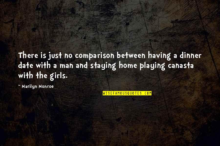 Canasta Quotes By Marilyn Monroe: There is just no comparison between having a