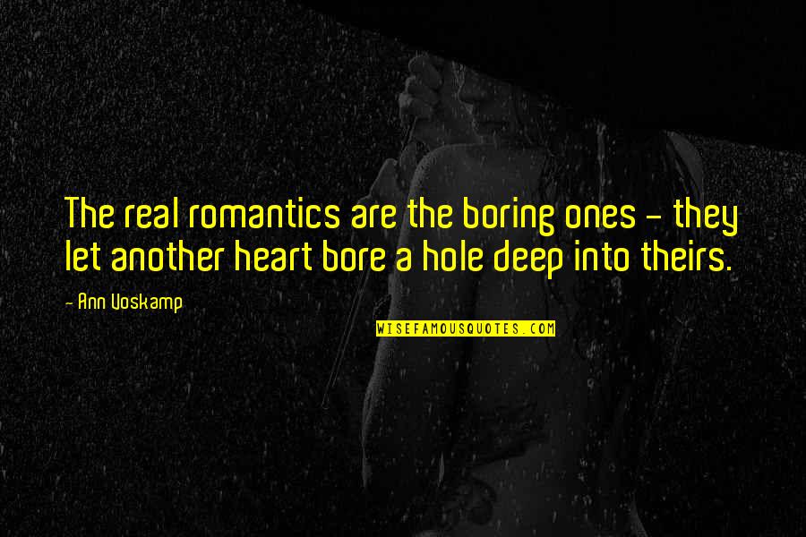 Canavan Disease Quotes By Ann Voskamp: The real romantics are the boring ones -