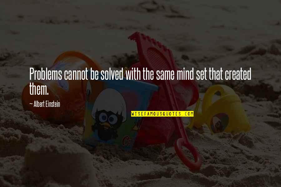 Canawipe Quotes By Albert Einstein: Problems cannot be solved with the same mind