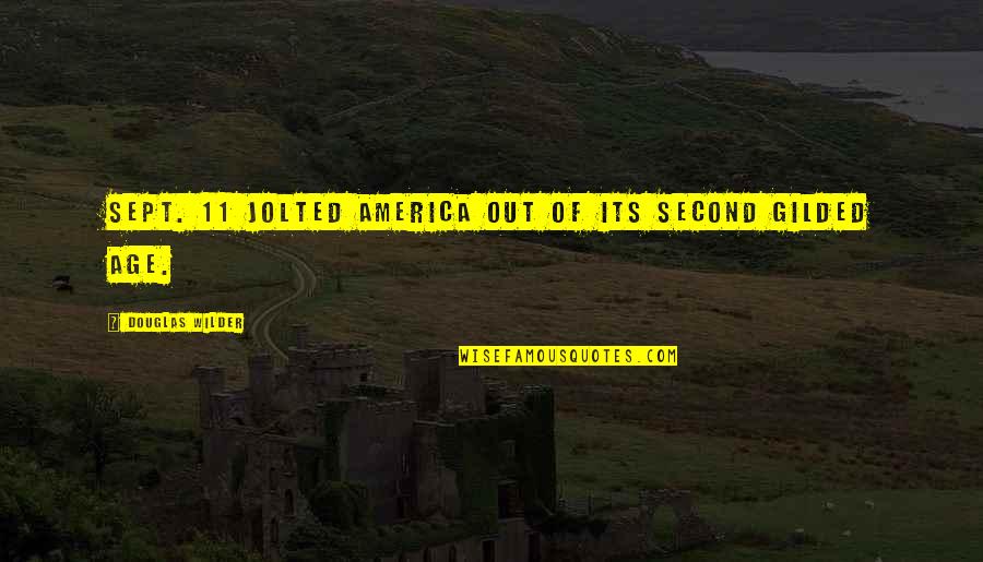 Canawipes Quotes By Douglas Wilder: Sept. 11 jolted America out of its second Canawipes Quotes By Douglas Wilder: Sept. 11 jolted America out of its second