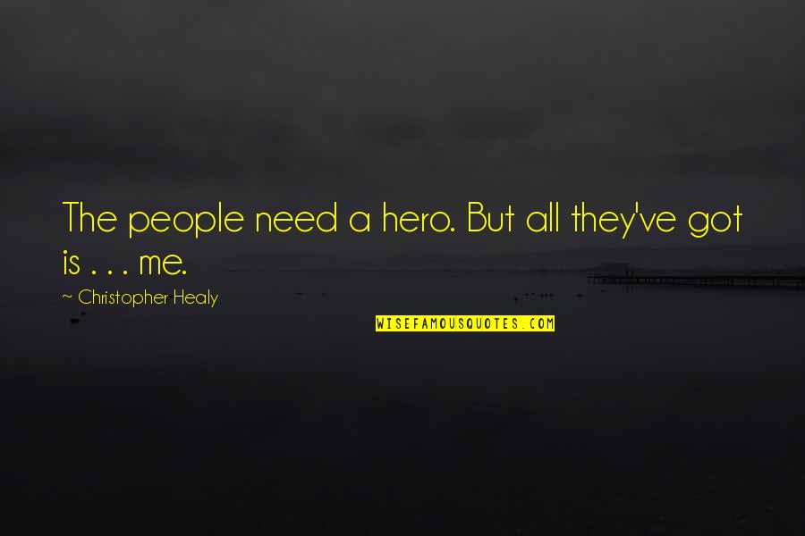 Canberk Gida Quotes By Christopher Healy: The people need a hero. But all they've