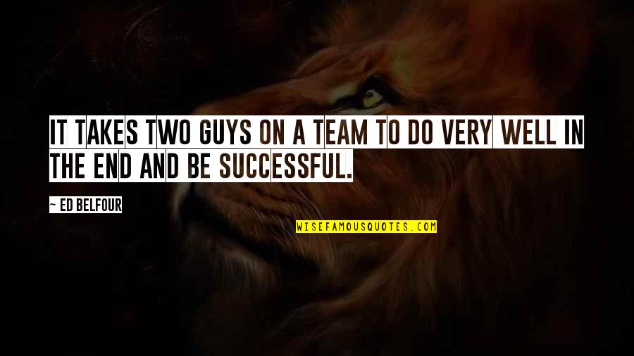 Canc Rog Ne Ou Canc Rig Ne Quotes By Ed Belfour: It takes two guys on a team to
