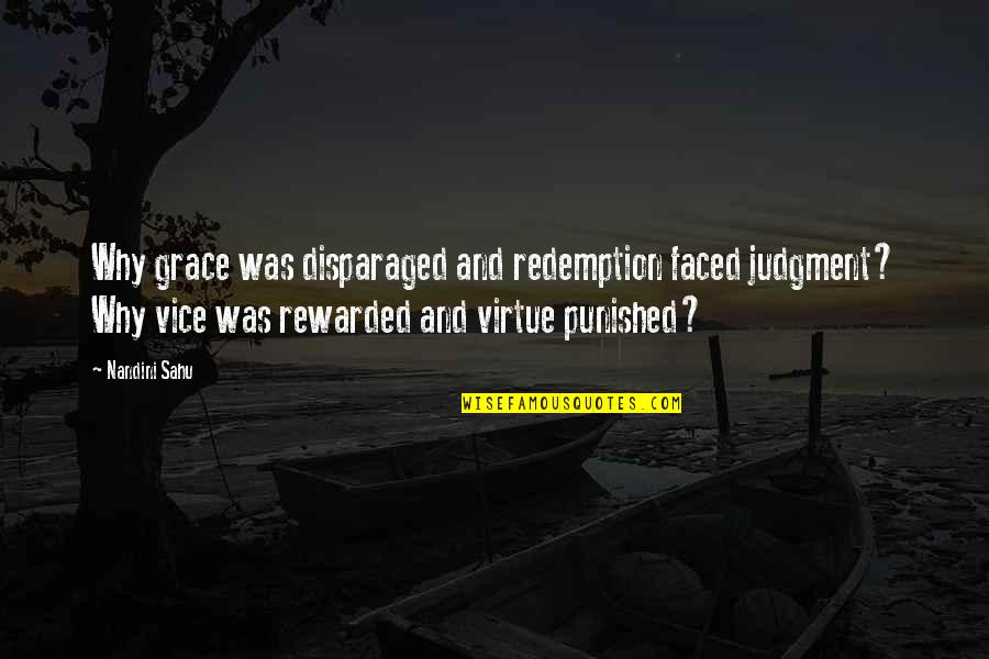 Cancansa Quotes By Nandini Sahu: Why grace was disparaged and redemption faced judgment? Cancansa Quotes By Nandini Sahu: Why grace was disparaged and redemption faced judgment?
