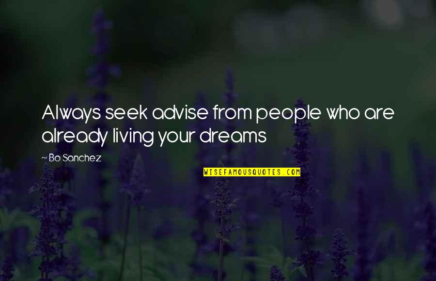 Cancelater Quotes By Bo Sanchez: Always seek advise from people who are already