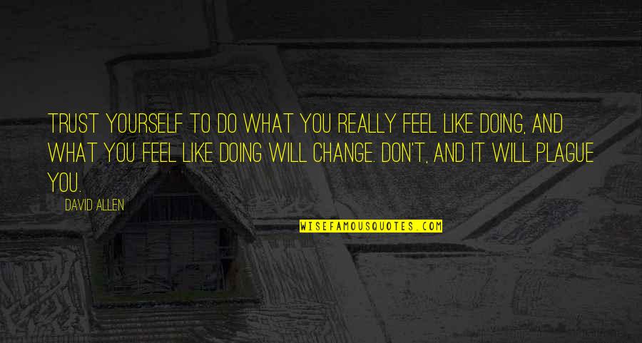 Cancellable Insurance Quotes By David Allen: Trust yourself to do what you really feel Cancellable Insurance Quotes By David Allen: Trust yourself to do what you really feel