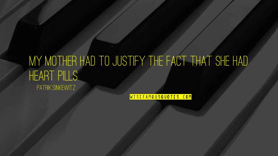 Cancellations Blue Quotes By Patrik Sinkewitz: My mother had to justify the fact that Cancellations Blue Quotes By Patrik Sinkewitz: My mother had to justify the fact that