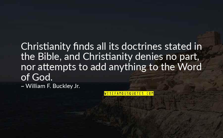 Cancelon Quotes By William F. Buckley Jr.: Christianity finds all its doctrines stated in the