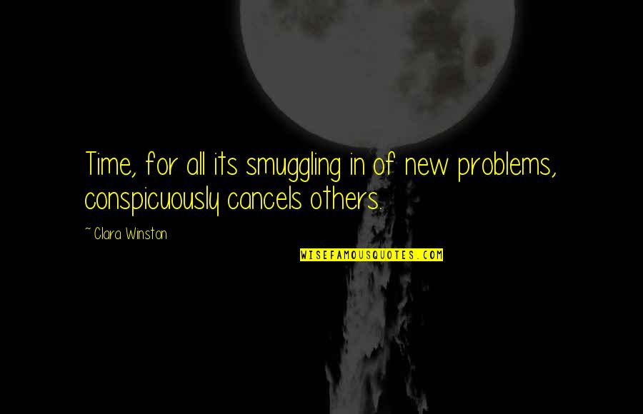 Cancels Quotes By Clara Winston: Time, for all its smuggling in of new