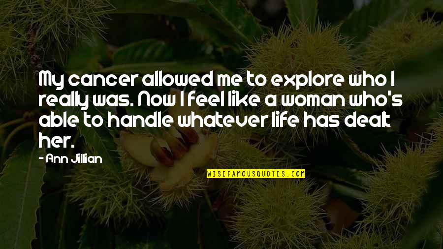 Cancer And Life Quotes By Ann Jillian: My cancer allowed me to explore who I