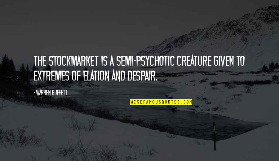 Cancer Awareness Picture Quotes By Warren Buffett: The stockmarket is a semi-psychotic creature given to