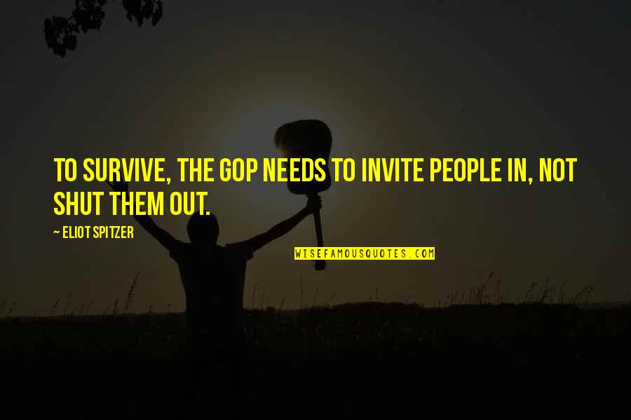Cancer Care Inspirational Quotes By Eliot Spitzer: To survive, the GOP needs to invite people