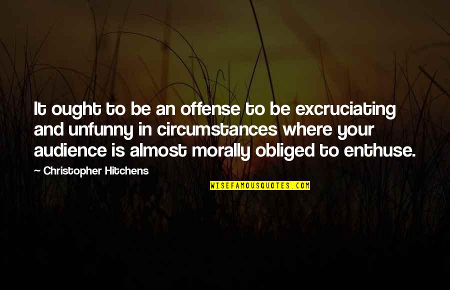 Cancer Death Quotes By Christopher Hitchens: It ought to be an offense to be