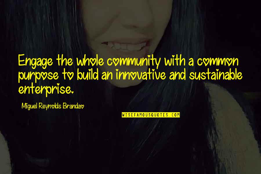 Cancer Goodreads Quotes By Miguel Reynolds Brandao: Engage the whole community with a common purpose