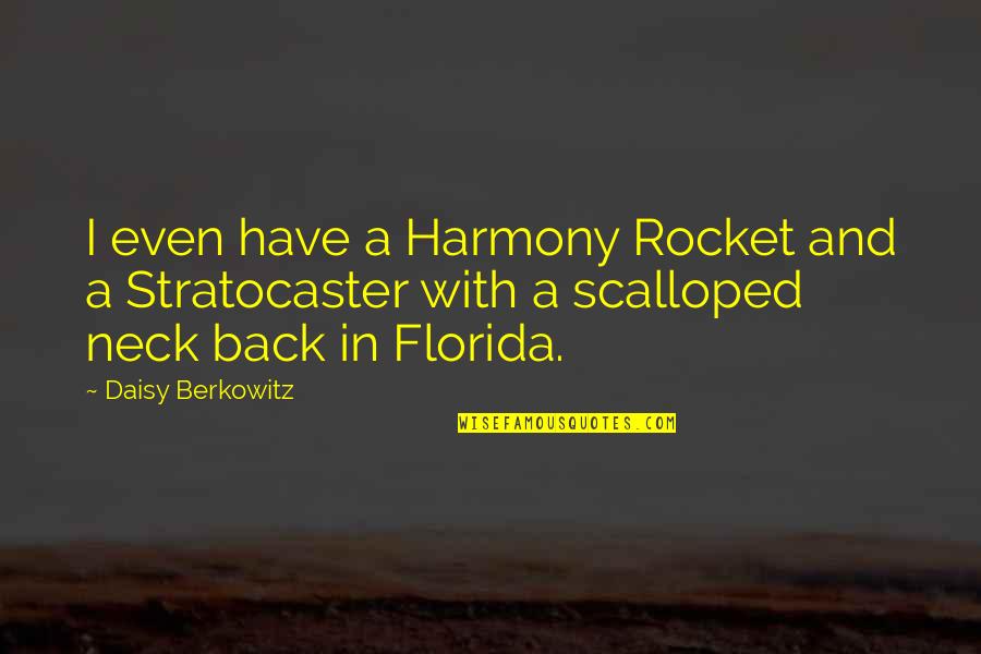 Cancer Leukemia Quotes By Daisy Berkowitz: I even have a Harmony Rocket and a
