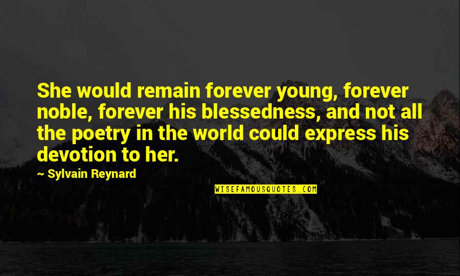 Cancer Ribbons Quotes By Sylvain Reynard: She would remain forever young, forever noble, forever