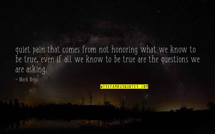 Cancer Signs Quotes By Mark Nepo: quiet pain that comes from not honoring what