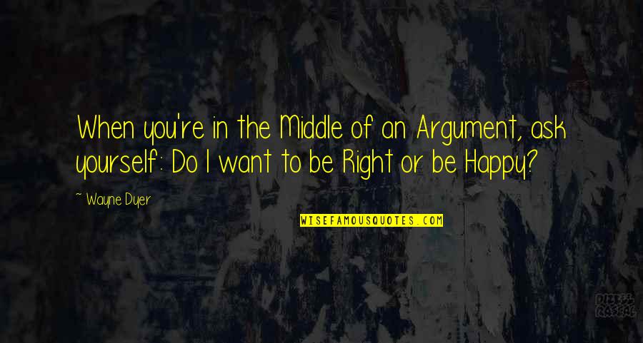 Cancer Zodiac Picture Quotes By Wayne Dyer: When you're in the Middle of an Argument,