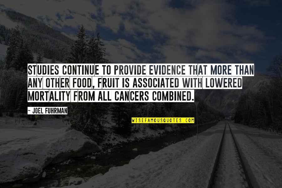 Cancers Quotes By Joel Fuhrman: Studies continue to provide evidence that more than