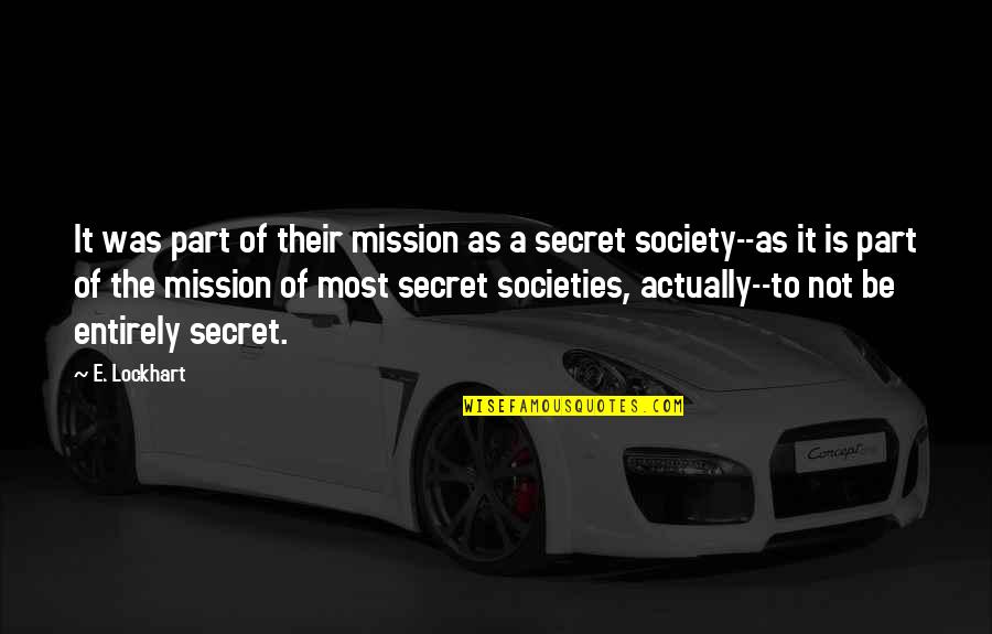 Cancheck Quotes By E. Lockhart: It was part of their mission as a Cancheck Quotes By E. Lockhart: It was part of their mission as a