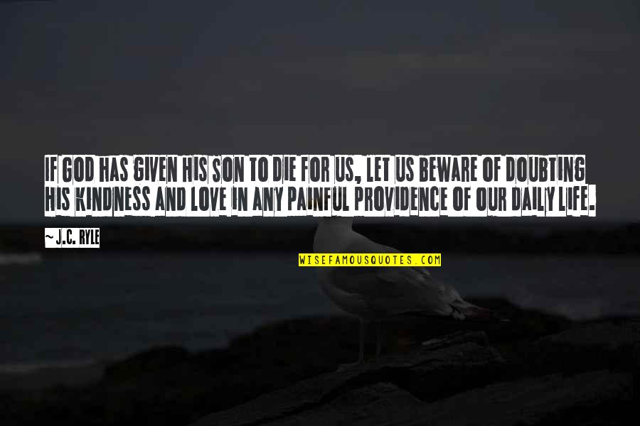 Canchon Quotes By J.C. Ryle: If God has given His Son to die