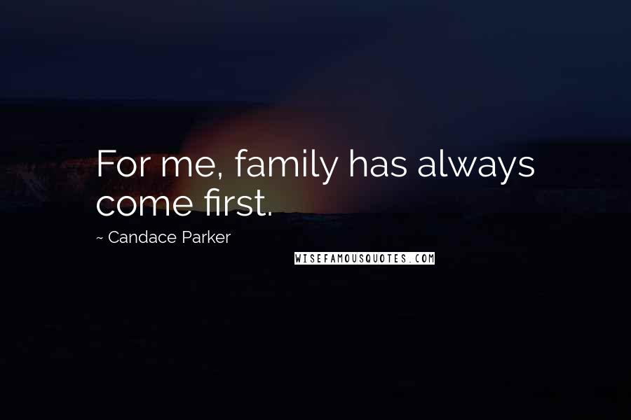 Candace Parker quotes: For me, family has always come first.