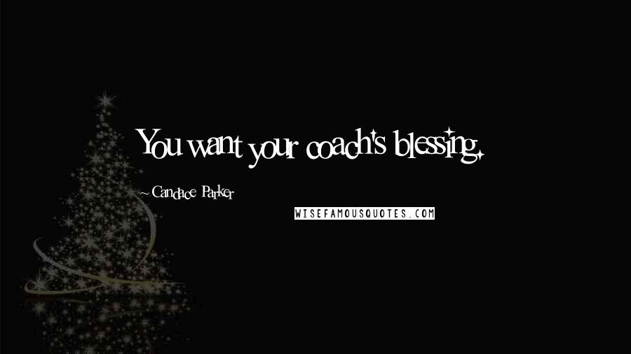 Candace Parker quotes: You want your coach's blessing.