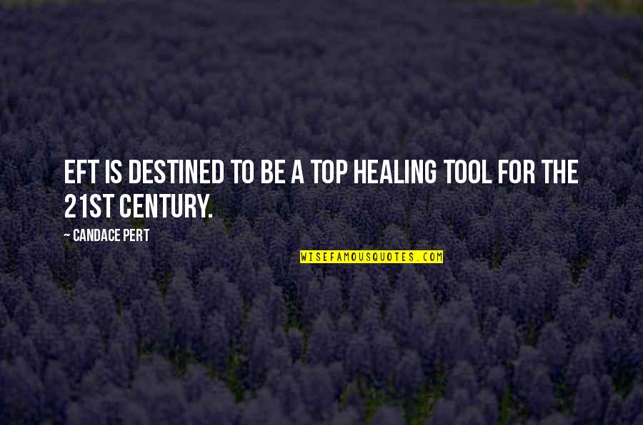 Candace Pert Quotes By Candace Pert: EFT is destined to be a top healing