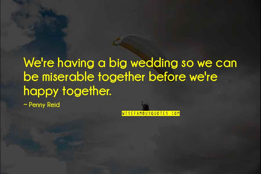 Candace Portlandia Quotes By Penny Reid: We're having a big wedding so we can