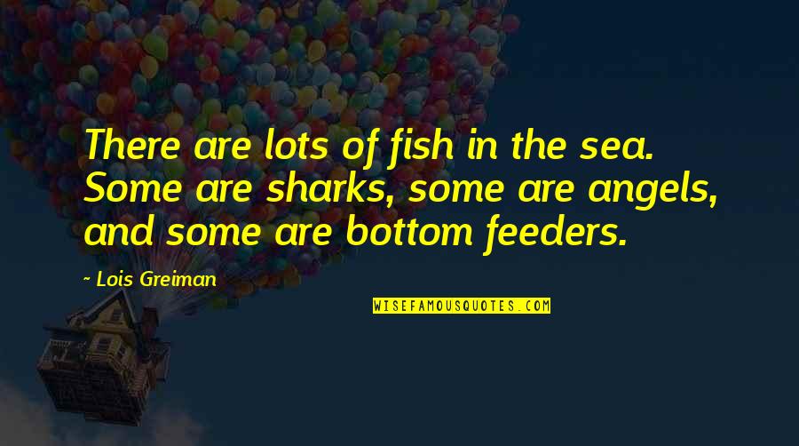 Candelabro En Quotes By Lois Greiman: There are lots of fish in the sea.