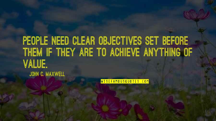 Candelina Y Quotes By John C. Maxwell: People need clear objectives set before them if