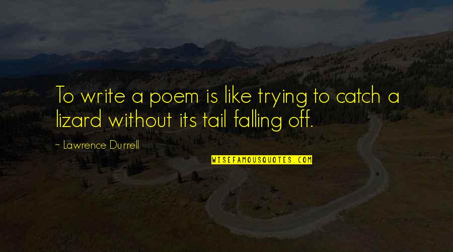 Candemir Ozer Quotes By Lawrence Durrell: To write a poem is like trying to