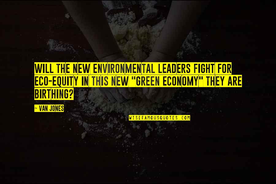 Candess Correll Quotes By Van Jones: Will the new environmental leaders fight for eco-equity Candess Correll Quotes By Van Jones: Will the new environmental leaders fight for eco-equity