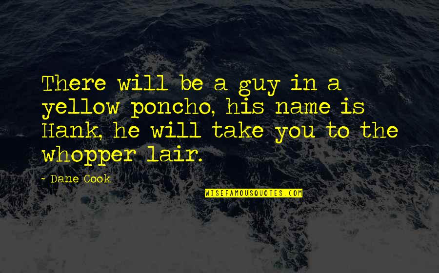 Candiano Construction Quotes By Dane Cook: There will be a guy in a yellow