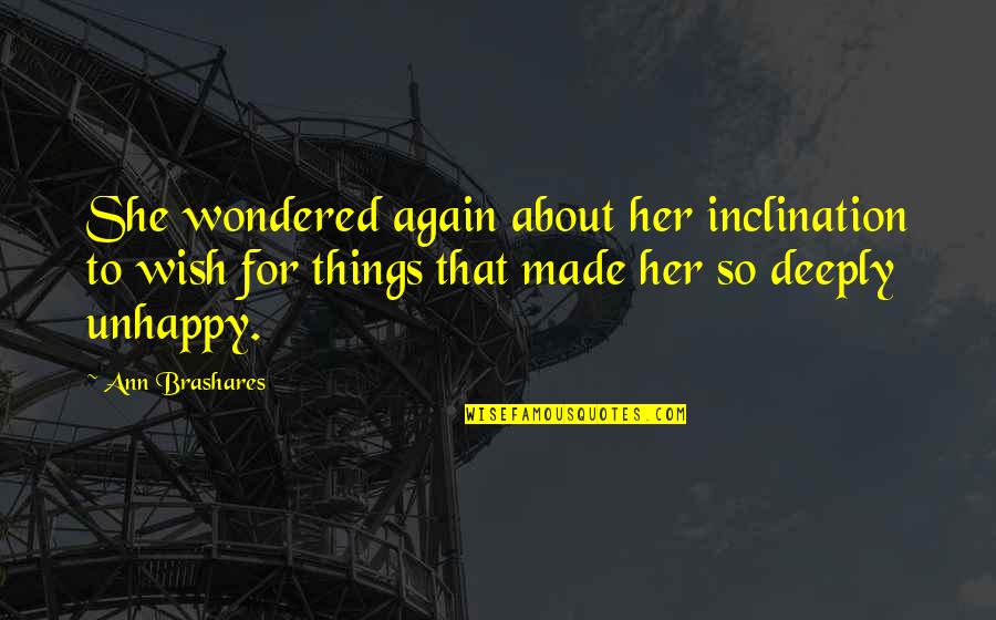 Candice Owen Quotes By Ann Brashares: She wondered again about her inclination to wish Candice Owen Quotes By Ann Brashares: She wondered again about her inclination to wish