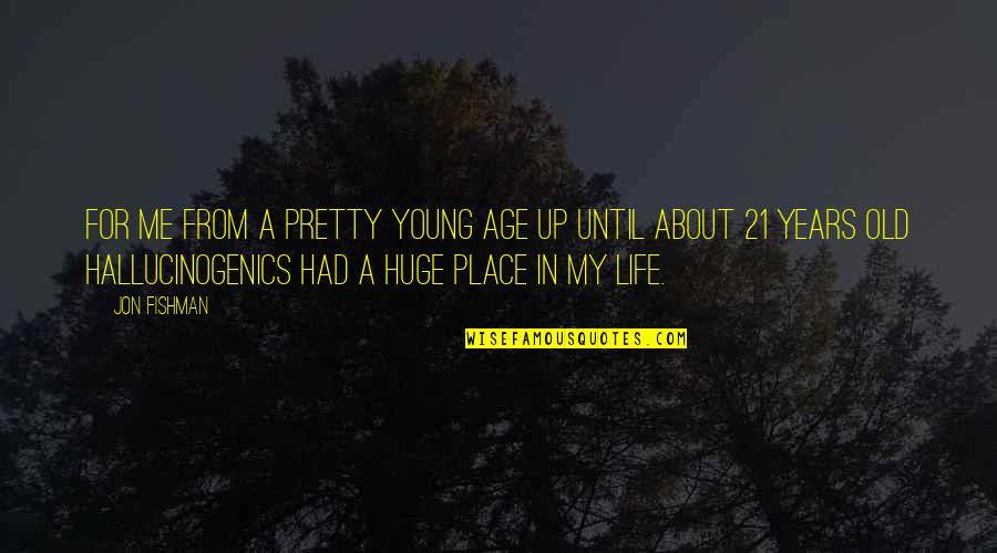 Candice Owen Quotes By Jon Fishman: For me from a pretty young age up Candice Owen Quotes By Jon Fishman: For me from a pretty young age up