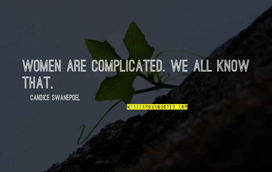 Candice Swanepoel Quotes By Candice Swanepoel: Women are complicated. We all know that. Candice Swanepoel Quotes By Candice Swanepoel: Women are complicated. We all know that.