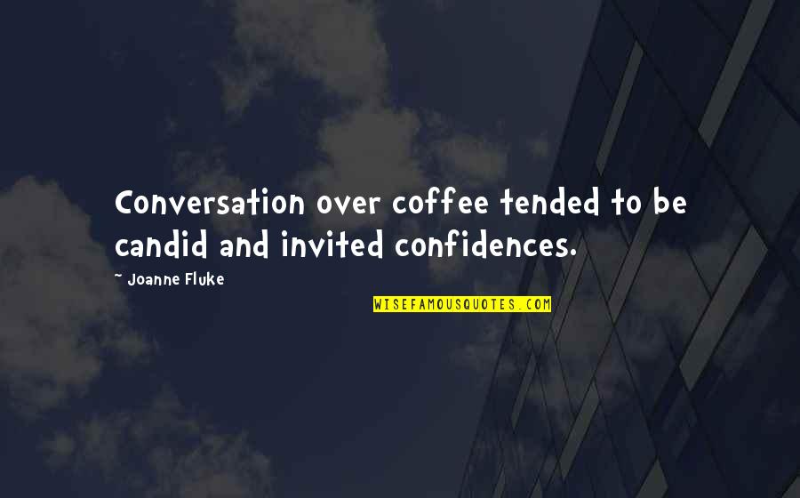 Candid Quotes By Joanne Fluke: Conversation over coffee tended to be candid and