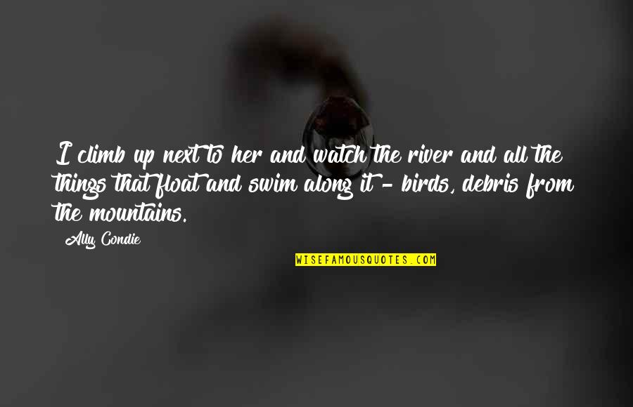 Candidamente Significado Quotes By Ally Condie: I climb up next to her and watch Candidamente Significado Quotes By Ally Condie: I climb up next to her and watch