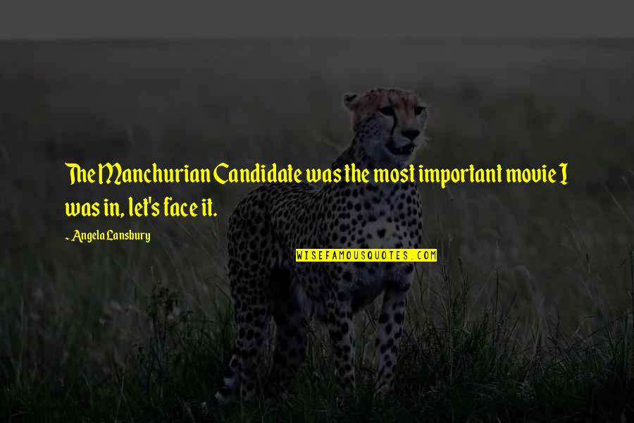 Candidate Movie Quotes By Angela Lansbury: The Manchurian Candidate was the most important movie