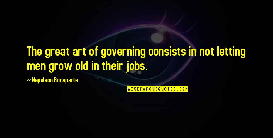 Candido Bido Quotes By Napoleon Bonaparte: The great art of governing consists in not