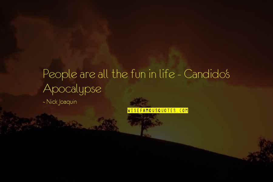 Candido Quotes By Nick Joaquin: People are all the fun in life -