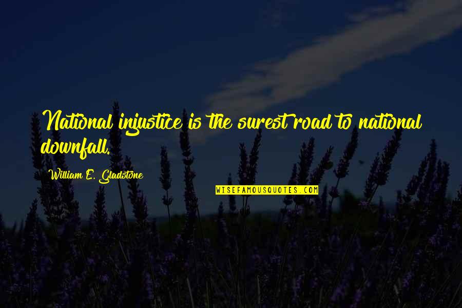 Candle And Death Quotes By William E. Gladstone: National injustice is the surest road to national Candle And Death Quotes By William E. Gladstone: National injustice is the surest road to national