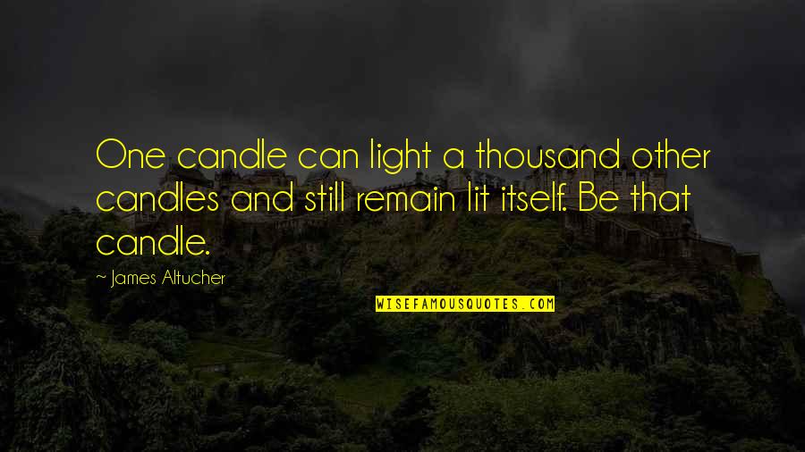 Candle Light Quotes By James Altucher: One candle can light a thousand other candles