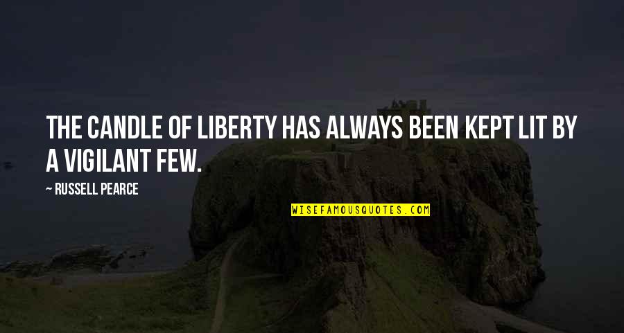 Candle Lit Quotes By Russell Pearce: The candle of liberty has always been kept
