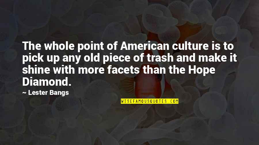 Candle Stand Quotes By Lester Bangs: The whole point of American culture is to Candle Stand Quotes By Lester Bangs: The whole point of American culture is to