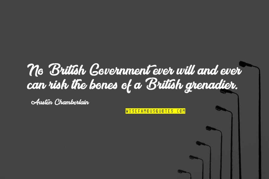 Candleford Quotes By Austen Chamberlain: No British Government ever will and ever can