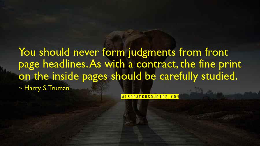 Candles And Death Quotes By Harry S. Truman: You should never form judgments from front page