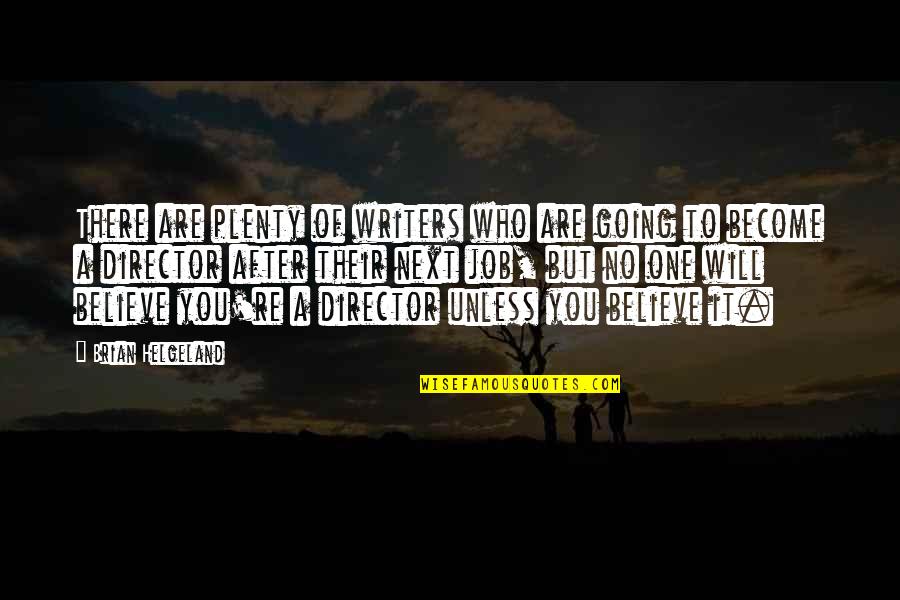 Candles And Friendship Quotes By Brian Helgeland: There are plenty of writers who are going Candles And Friendship Quotes By Brian Helgeland: There are plenty of writers who are going